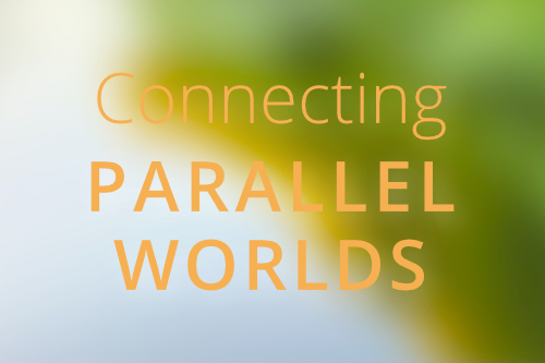 Connecting Your Parallel Worlds